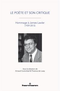 Le poète et son critique : hommage à James Lawler (1929-2013)