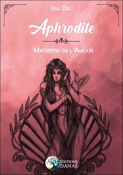 Aphrodite, maîtresse de l'amour