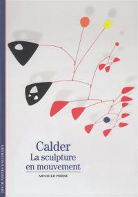 Calder : la sculpture en mouvement