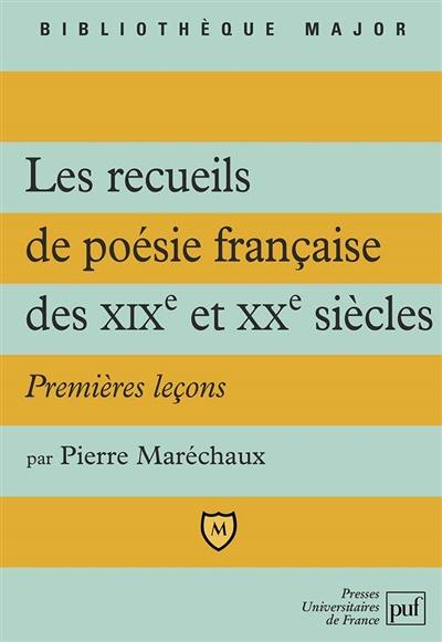 Recueils de poésie française des 19e et 20e siècles : premières leçons