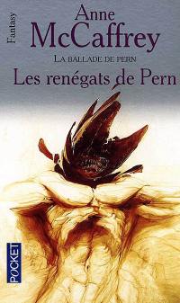 La ballade de Pern. Vol. 2000. Les renégats de Pern
