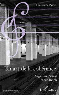 Un art de la cohérence : Different trains, Steve Reich