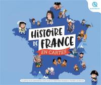 Histoire de France en cartes : 22 cartes pour comprendre l'évolution du territoire français à travers les siècles