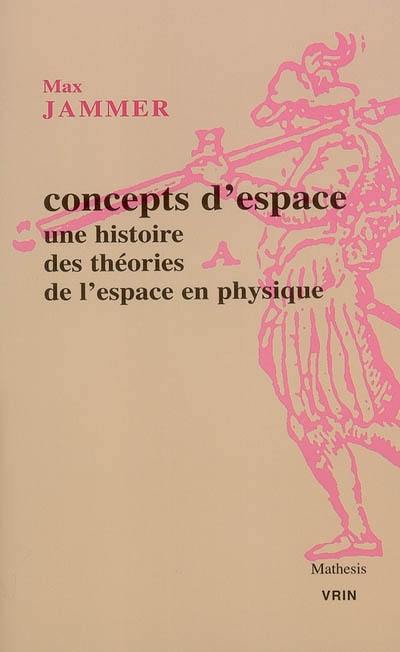 Concepts d'espace : une histoire des théories de l'espace en physique