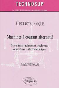 Machines à courant alternatif : machines asynchrones et synchrones, convertisseurs électromécaniques : électrotechnique