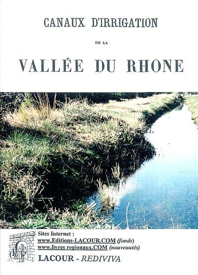 Canaux d'irrigation de la vallée du Rhône : solution morcelée & progressive