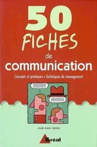 50 fiches de communication : concepts et pratiques, techniques de management
