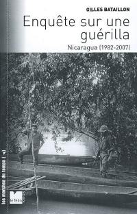 Enquête sur une guérilla : Nicaragua (1982-2007)