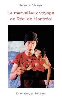 Le merveilleux voyage de Réal de Montréal