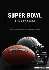 Super Bowl : 51 ans de légende
