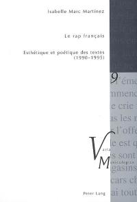 Le rap français : esthétique et poétique des textes (1990-1995)