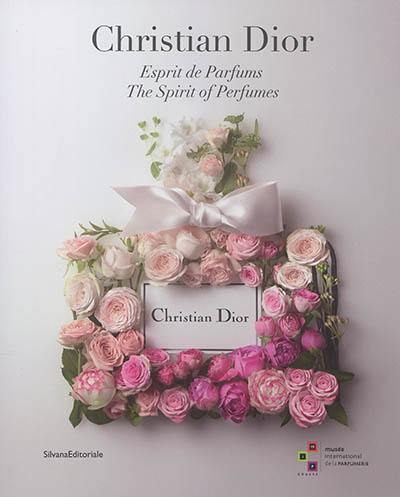 Christian Dior : esprit de parfums. Christian Dior : the spirit of perfumes
