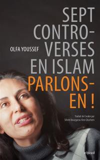 Sept controverses en islam : parlons-en !