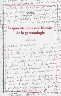 Fragments pour une histoire de la gérontologie. Vol. 2