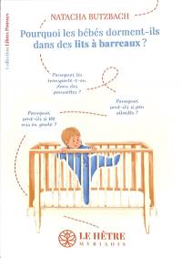 Pourquoi les bébés dorment-ils dans des lits à barreaux ?