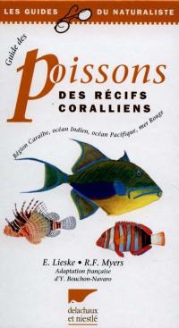Guide des poissons des récifs coralliens : région Caraïbe, océan Indien, océan Pacifique, mer Rouge