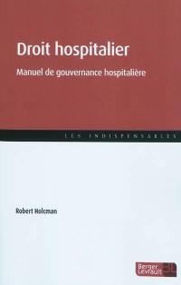 Droit hospitalier : manuel de gouvernance hospitalière : à jour de la loi HPST et de ses décrets d'application