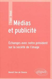 Médias et publicité : échanges avec notre Président sur la société de l'image