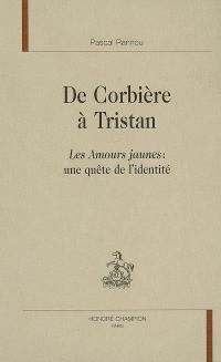 De Corbière à Tristan : Les amours jaunes, une quête de l'identité