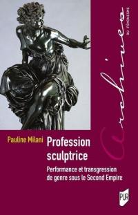 Profession sculptrice : performance et transgression de genre sous le second Empire