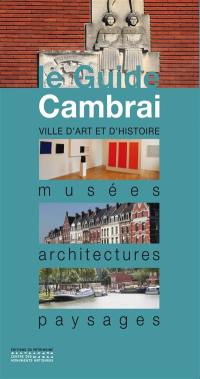 Cambrai : musées, architectures, paysages