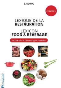 Lexique de la restauration. Food & beverage lexicon : illustrations et phrases-types traduites
