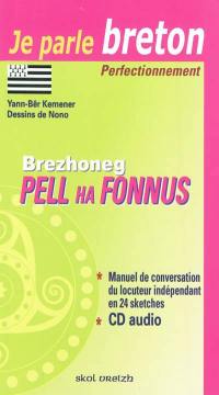 Je parle breton : niveau B. Vol. 2. Brezhoneg pell ha fonnus : levr-dorn ar c'homzer dieub. Manuel du locuteur indépendant