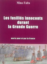 Les fusillés innocents durant la Grande Guerre : morts pour et par la France