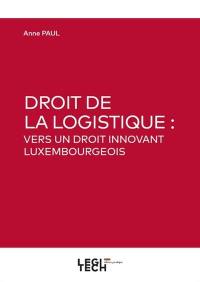 Droit de la logistique : vers un droit innovant luxembourgeois