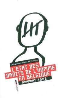 L'état des droits de l'homme en Belgique : rapport 2008