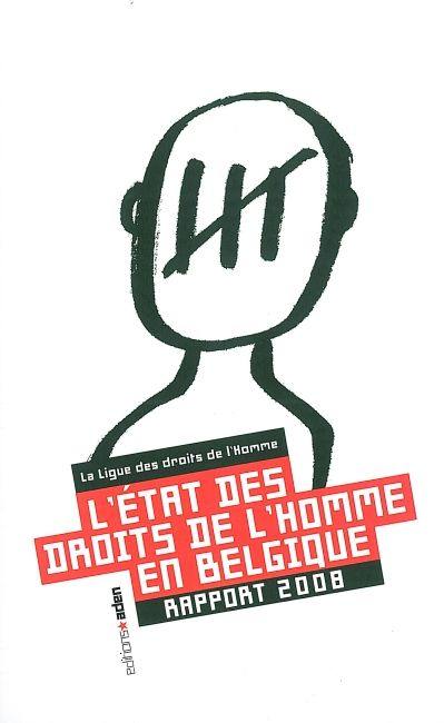 L'état des droits de l'homme en Belgique : rapport 2008