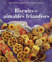 Biscuits, aimables friandises
