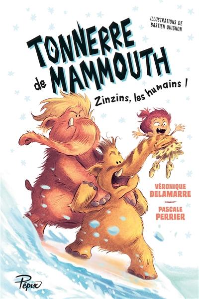 Tonnerre de mammouth. Vol. 2. Zinzins, les humains !