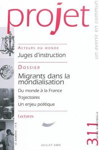 Projet, n° 311. Migrants dans la mondialisation : du monde à la France, trajectoires, un enjeu politique