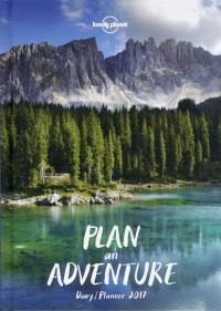 Plan an Adventure Diary / Planner 2017 -anglais