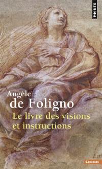 Le livre des visions et instructions de la bienheureuse Angèle de Foligno