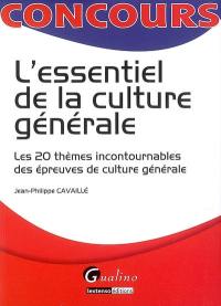 L'essentiel de la culture générale : les 20 thèmes incontournables des épreuves de culture générale
