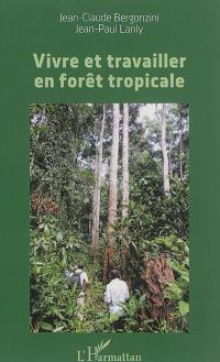Vivre et travailler en forêt tropicale : témoignages de coopérants français (1950-2000)