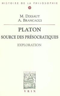 Platon, source des présocratiques : exploration