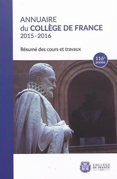 Annuaire du Collège de France 2015-2016 : résumé des cours et travaux