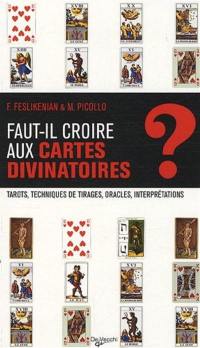 Les cartes divinatoires : techniques de tirages, oracles, interprétations...