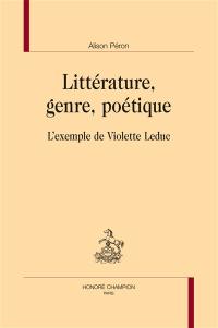 Littérature, genre, poétique : l'exemple de Violette Leduc