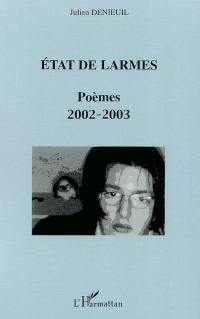 Etat de larmes : poèmes 2002-2003