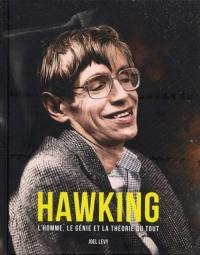 Hawking : l'homme, le génie et la théorie du tout