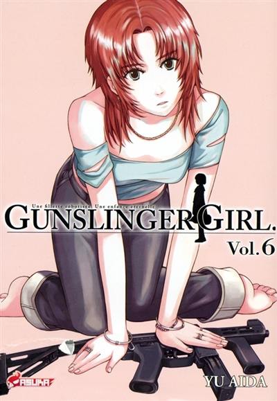 Gunslinger girl : une fillette robotisée, une enfance éternelle. Vol. 6