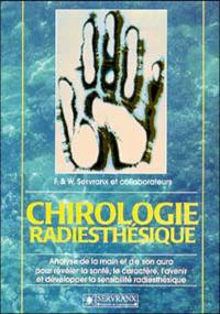 Chirologie radiesthésique : analyse de la main et de son aura pour révéler la santé, le caractère, l'avenir et développer la sensibilité radiesthésique
