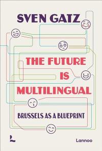 The future is multilingual : Brussels as a blueprint