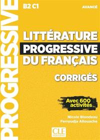 Littérature progressive du français, corrigés : B2-C1 avancé : avec 600 activités