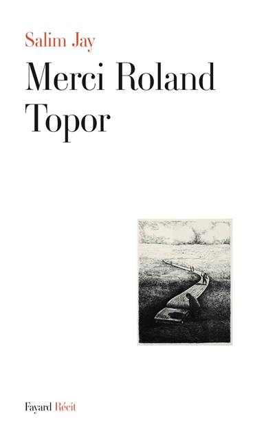 Merci Roland Topor : récit