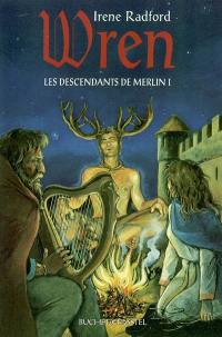 Les descendants de Merlin. Vol. 1. Wren